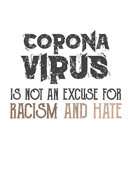 Corona Virus Racism and