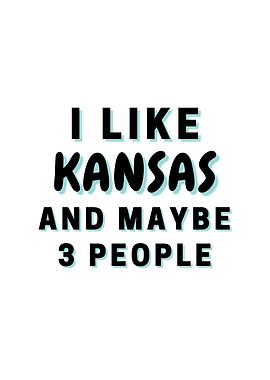 I Like Kansas And Maybe 3