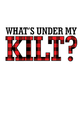 Whats Under My Kilt