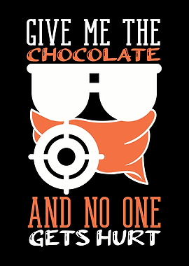 Give Me The Chocolate No