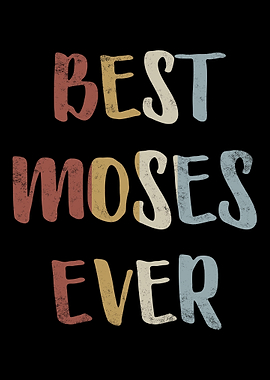 Best Moses Ever
