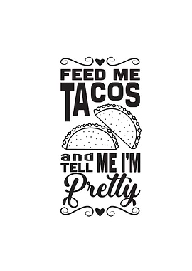 Feed Me Tacos