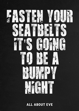 fasten your seatbelts