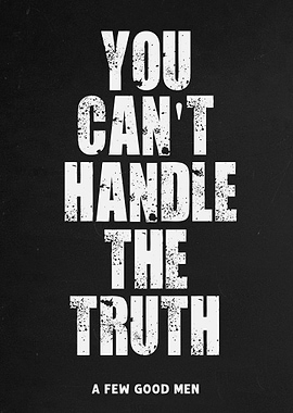 You cant handle the truth