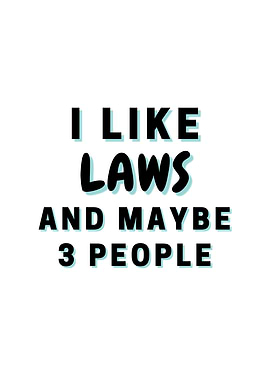 I Like Laws And Maybe 3