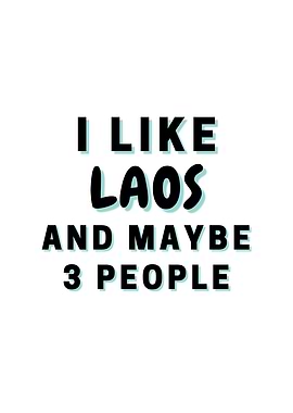 I Like Laos And Maybe 3