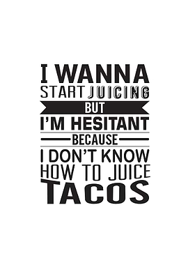 Juicing Tacos