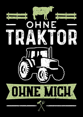 Ohne Traktor Ohne Mich