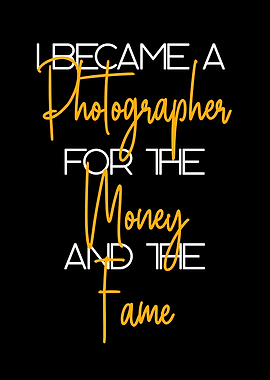 Photographer money fame