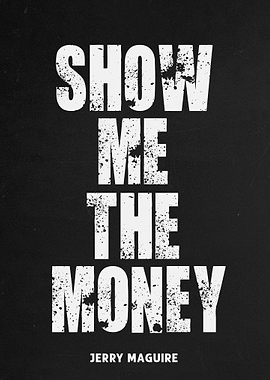 Show me the money
