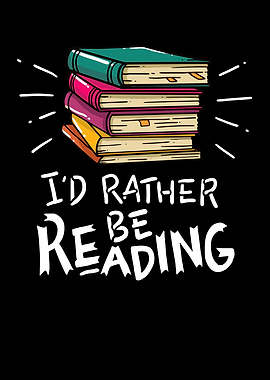 Id rather be reading
