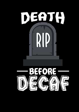 Death Before Decaf