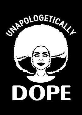 Unapologetically Dope