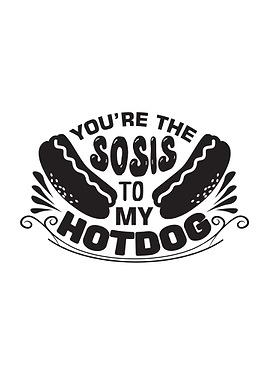 You Are My Hotdog