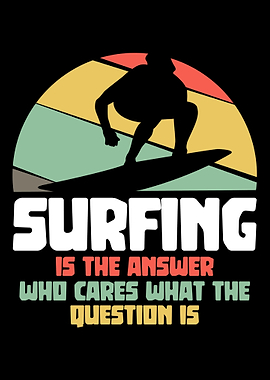 Surfing is the answer