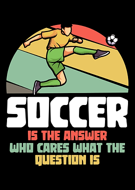 Soccer is the answer