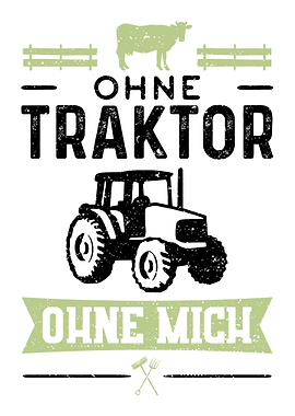Ohne Traktor Ohne Mich