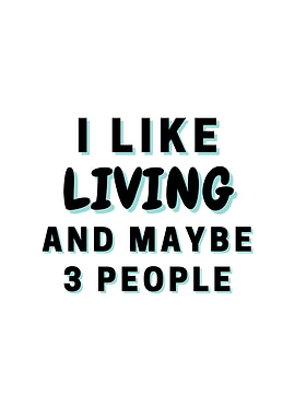 I Like Living And Maybe 3
