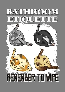Bathroom Etiquette Cats