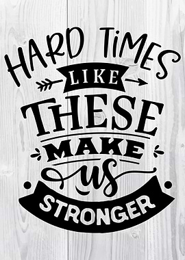 Hard times like these make