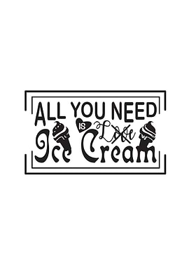 All You Need Is Ice Cream