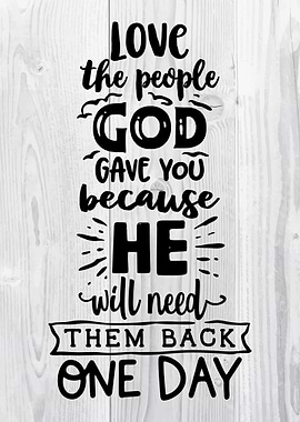 Love the people God gve yo