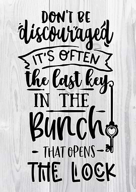 Dont be discouraged