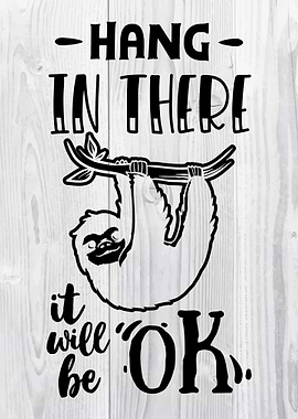 Hang in there sloth for