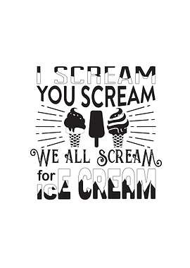 Ice Cream You Scream
