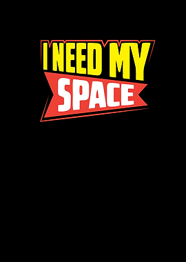 I Need My Space shirt
