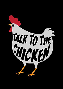 Talk to the Chicken
