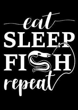 Eat Sleep Fish Repeat