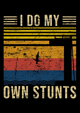 I Do My Own Stunts