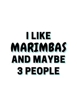 I Like Marimbas And Maybe