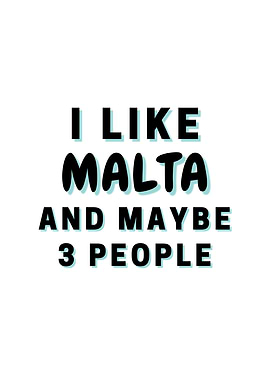 I Like Malta And Maybe 3