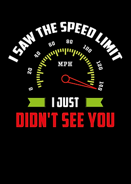 I Saw The Speed Limit