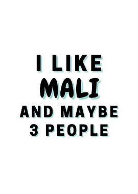 I Like Mali And Maybe 3