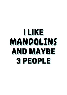 I Like Mandolins And Maybe