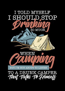 Stop Drinking When Camping