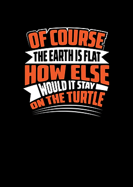 Of Course earth is fla how