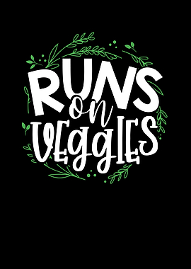 Runs on veggies