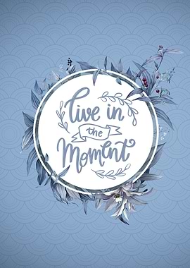 Live in the Moment