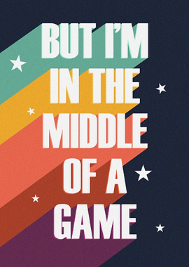 But Im In The Middle Of A