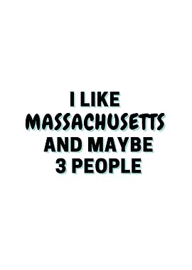 I Like Massachusetts And