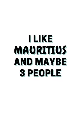 I Like Mauritius And Maybe