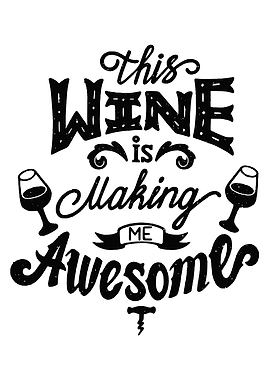 This Wine is making me
