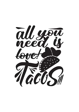 All You Need Just Tacos
