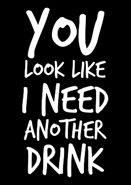 Need Another drink