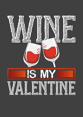 Wine is my Valentine