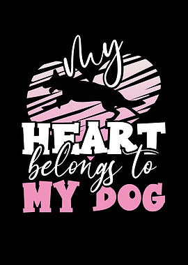 My heart belongs to my Dog